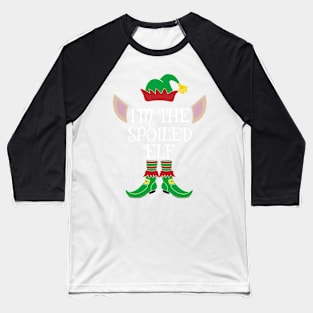 I'm The Spoiled Christmas Elf Baseball T-Shirt